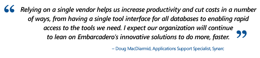 “Relying on a single vendor helps us increase productivity and cut costs in a number of ways, from having a single tool interface for all databases to enabling rapid access to the tools we need. I expect our organization will continue to lean on Embarcadero’s innovative solutions to do more, faster.”